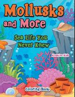 Mollusks and More: Sea Life You Never Knew Coloring Book 