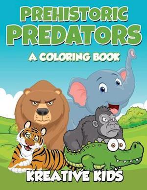 Prehistoric Predators: A Coloring Book