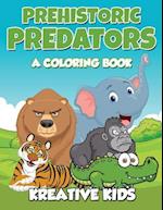Prehistoric Predators: A Coloring Book 