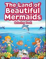 The Land of Beautiful Mermaids Coloring Book