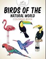 Birds of the Natural World Coloring Book