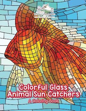 Colorful Glass Animal Sun Catchers: A Coloring Book