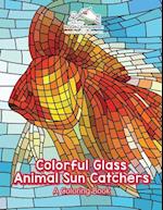 Colorful Glass Animal Sun Catchers: A Coloring Book 