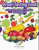 Great-Tasting Food: Smart Nutrition in Your Life Coloring Book 