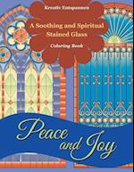 Peace and Joy: A Soothing and Spiritual Stained Glass Coloring Book 