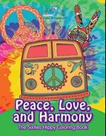 Peace, Love, and Harmony: The Sixties Hippy Coloring Book 