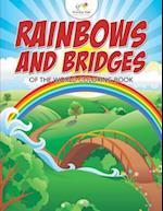 Rainbows and Bridges of the World Coloring Book