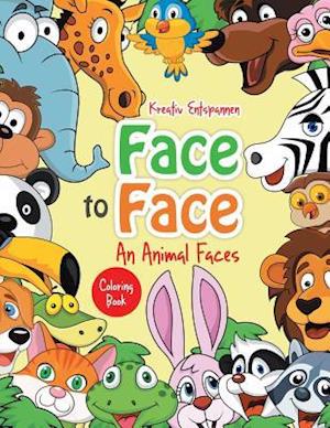 Face to Face--An Animal Faces Coloring Book