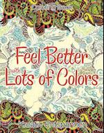 Feel Better with Lots of Colors Coloring Book