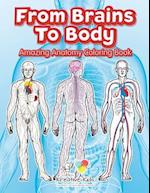 From Brains To Body: Amazing Anatomy Coloring Book 