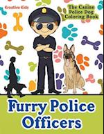 Furry Police Officers: The Canine Police Dog Coloring Book 