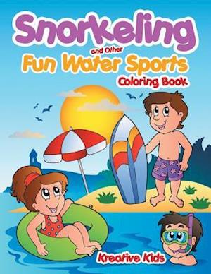 Snorkeling and Other Fun Water Sports Coloring Book