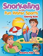 Snorkeling and Other Fun Water Sports Coloring Book