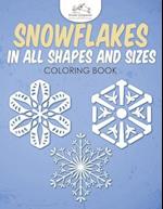 Snowflakes in All Shapes and Sizes Coloring Book