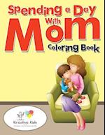 Spending a Day with Mom Coloring Book