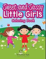 Sweet and Sassy Little Girls Coloring Book