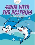 Swim with the Dolphins Coloring Book