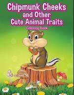 Chipmunk Cheeks and Other Cute Animal Traits Coloring Book