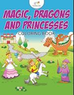 Magic, Dragons and Princesses Coloring Book