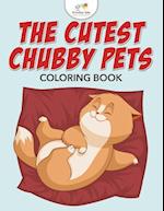 The Cutest Chubby Pets Coloring Book