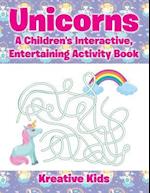 Unicorns: A Children's Interactive, Entertaining Activity Book 