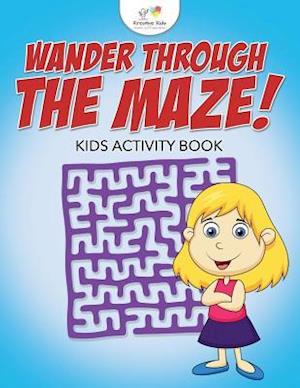 Wander Through the Maze! Kids Activity Book