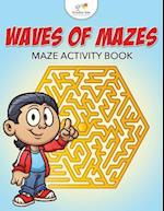 Waves of Mazes: Maze Activity Book 