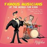 Famous Musicians of the World for Kids: Children's Music History Edition - Children's Arts, Music & Photography Books 
