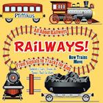 Railways! How Trains Move - All about Railways: From Signals to Tracks for Kids - Children's Cars, Trains & Things That Go Books 