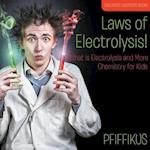 Laws of Electrolysis! What Is Electrolysis and More - Chemistry for Kids - Children's Chemistry Books