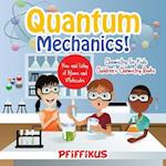 Quantum Mechanics! the How's and Why's of Atoms and Molecules - Chemistry for Kids - Children's Chemistry Books