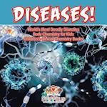 Diseases! World's Deadliest Diseases - Body Chemistry for Kids - Children's Clinical Chemistry Books