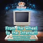 From the Wheel to the Internet! Children's Technology Books: The History of Computers - Children's Computers & Technology Books 