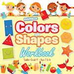 Colors and Shapes Workbook | Toddler-Grade K - Ages 1 to 6 