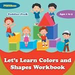 Let's Learn Colors and Shapes Workbook | Toddler-PreK - Ages 1 to 5 