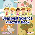 Seasonal Science Practice Book | Toddler-Grade 1 - Ages 1 to 7 