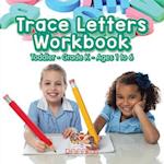 Trace Letters Workbook | Toddler-Grade K - Ages 1 to 6 