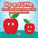 Big and Little, Front and Back, In and Out | Opposites Book for Kids 