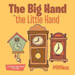 The Big Hand and the Little Hand | A Telling Time Book for Kids 