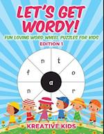 Let's Get Wordy! Fun Loving Word Wheel Puzzles for Kids Edition 1