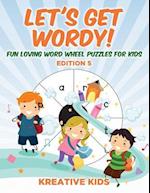 Let's Get Wordy! Fun Loving Word Wheel Puzzles for Kids Edition 5