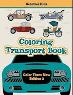 Coloring Transport Book - Color Them Now Edition 3