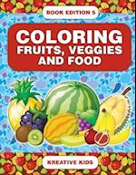 Coloring Fruits, Veggies and Food Book Edition 5