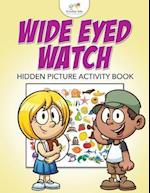 Wide Eyed Watch: Hidden Picture Activity Book 