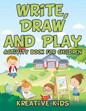 Write, Draw and Play: Activity Book for Children