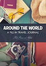 Around the World - A Fill-In Travel Journal