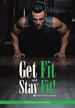 Get Fit and Stay Fit! Men's Exercise Journal