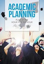 Academic Planning: Plan by the Hour for the Hour 