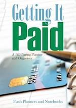 Getting It Paid: A Bill-Paying Planner and Organizer 