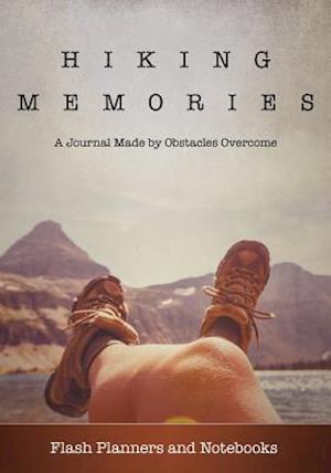 Hiking Memories: A Journal Made by Obstacles Overcome